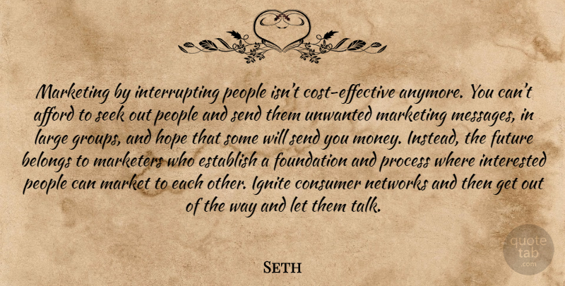 Seth Quote About People, Marketing, Groups: Marketing By Interrupting People Isnt...