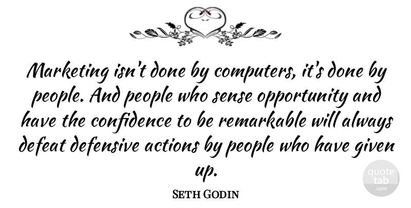 Seth Godin Quote About Opportunity, People, Marketing: Marketing Isnt Done By Computers...