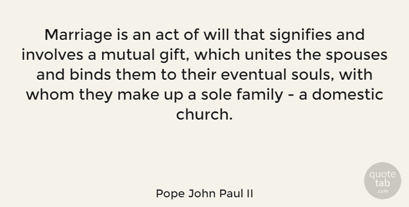 Pope John Paul II Quote About Love, Family, Anniversary: Marriage Is An Act Of...