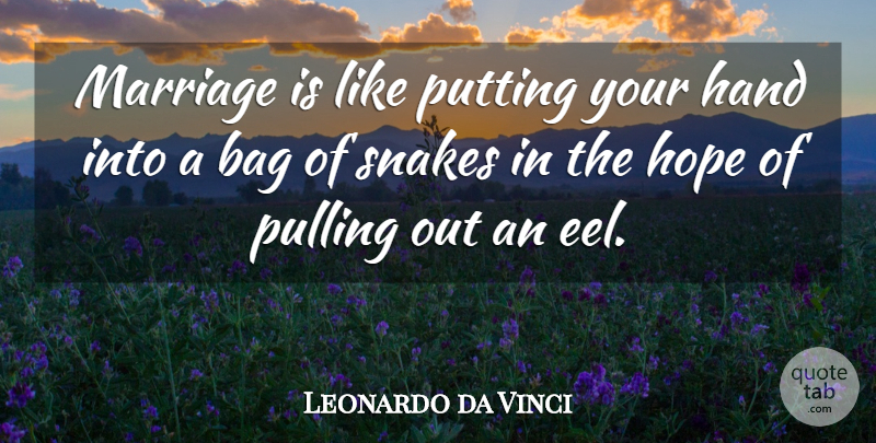 Leonardo da Vinci Quote About Marriage, Funny Love, Funny Relationship: Marriage Is Like Putting Your...