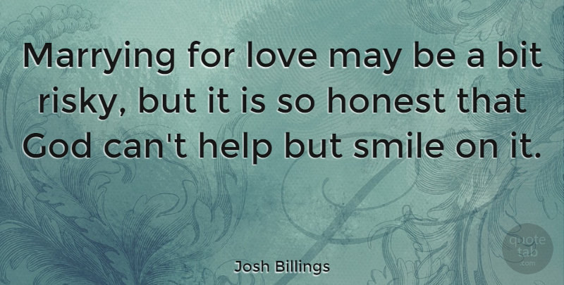 Josh Billings Quote About Inspirational, Smile, Anniversary: Marrying For Love May Be...