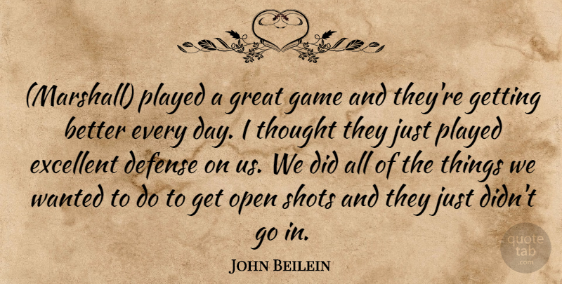 John Beilein Quote About Defense, Excellent, Game, Great, Open: Marshall Played A Great Game...