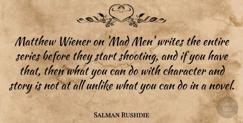 Salman Rushdie Quote About Character, Writing, Men: Matthew Wiener On Mad Men...