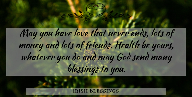 Irish Blessings Quote About Blessings, God, Health, Lots, Love: May You Have Love That...
