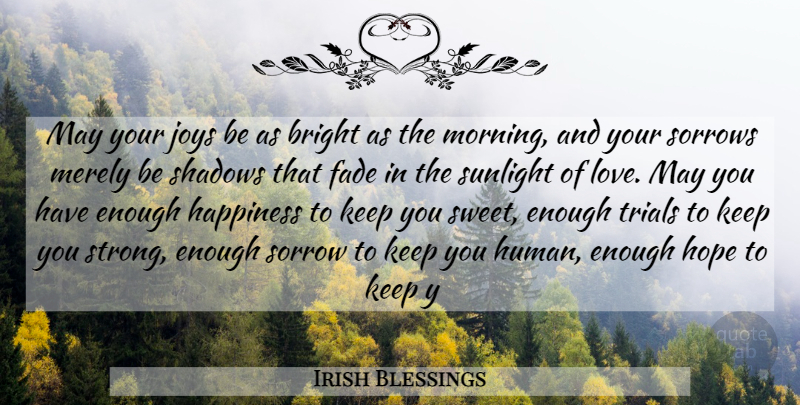 Irish Blessings Quote About Bright, Fade, Happiness, Hope, Joys: May Your Joys Be As...