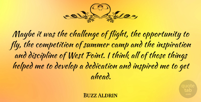 Buzz Aldrin Quote About Camp, Challenge, Competition, Develop, Helped: Maybe It Was The Challenge...
