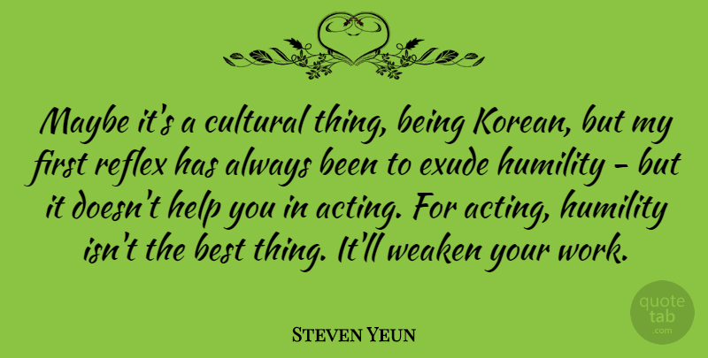 Steven Yeun Quote About Humility, Acting, Firsts: Maybe Its A Cultural Thing...