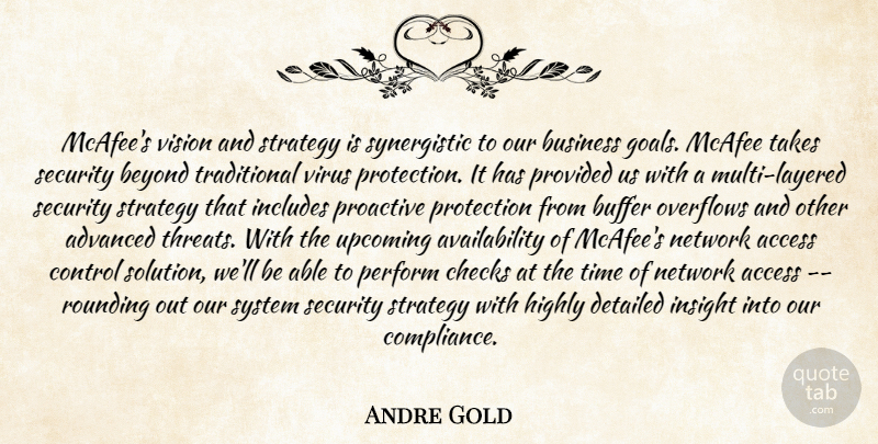 Andre Gold Quote About Access, Advanced, Beyond, Buffer, Business: Mcafees Vision And Strategy Is...