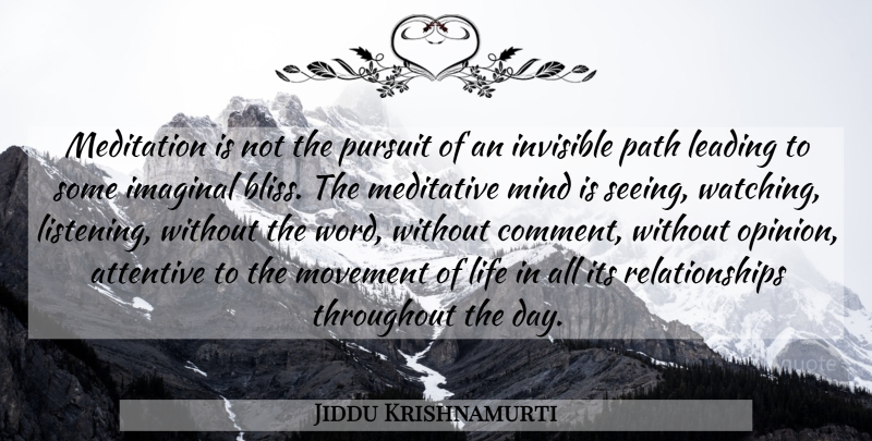 Jiddu Krishnamurti Quote About Meditation, Listening, Mind: Meditation Is Not The Pursuit...