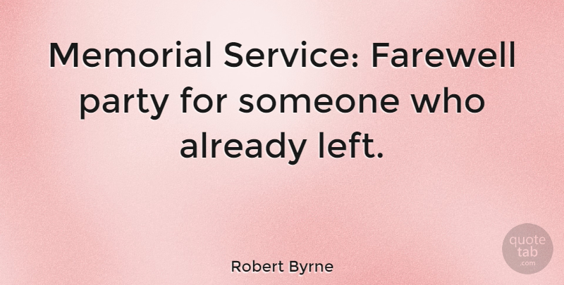 Robert Byrne Quote About American Celebrity, Memorial: Memorial Service Farewell Party For...