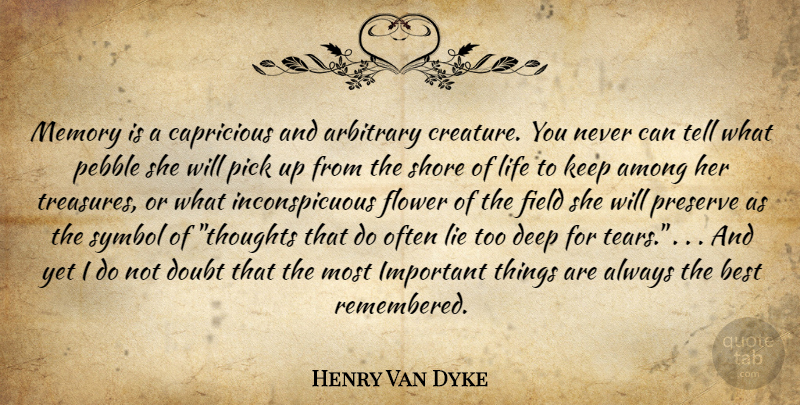 Henry Van Dyke Quote About Life, Memories, Lying: Memory Is A Capricious And...