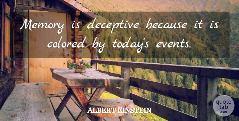 Albert Einstein Quote About Love, Inspirational, Life: Memory Is Deceptive Because It...