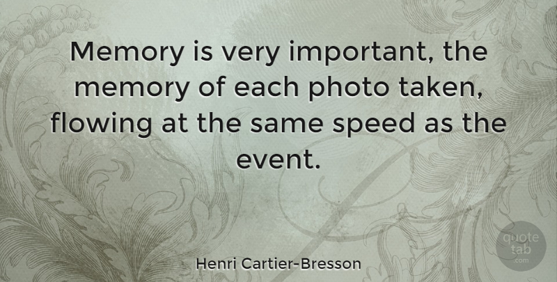 Henri Cartier-Bresson Quote About Memories, Taken, Important: Memory Is Very Important The...