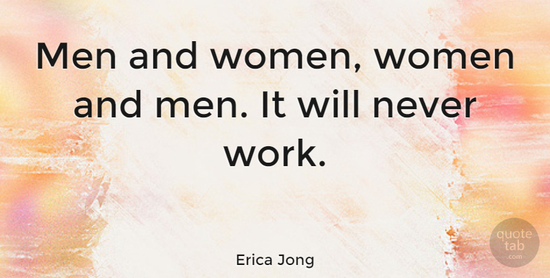 Erica Jong Quote About Relationship, Women, Men: Men And Women Women And...