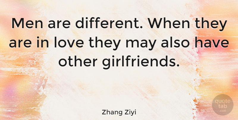 Zhang Ziyi Quote About Love, Girlfriend, Men: Men Are Different When They...