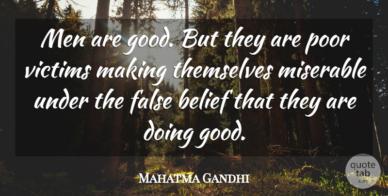 Mahatma Gandhi Quote About Men, Good Man, Belief: Men Are Good But They...