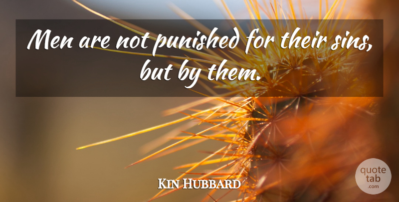 Kin Hubbard Quote About Change, Karma, Men: Men Are Not Punished For...