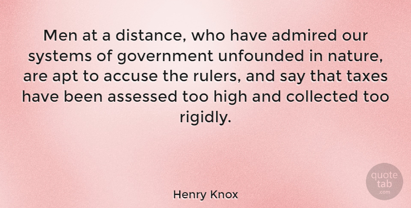 Henry Knox Quote About Distance, Men, Taxes: Men At A Distance Who...