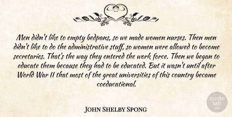 John Shelby Spong Quote About Country, War, Men: Men Didnt Like To Empty...