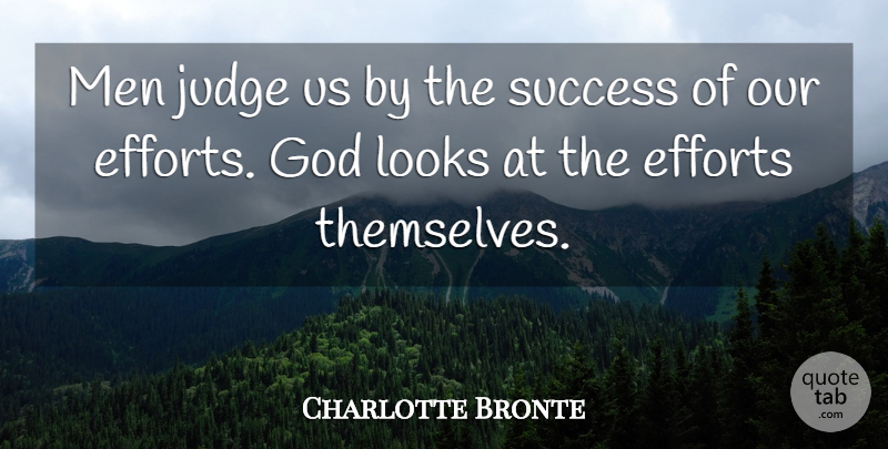 Charlotte Bronte Quote About Congratulations, Men, Judging: Men Judge Us By The...