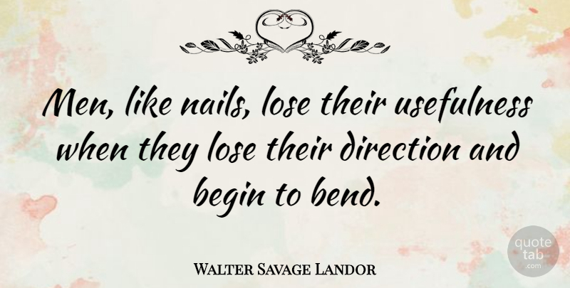 Walter Savage Landor Quote About Men, Kwanzaa, Nails: Men Like Nails Lose Their...