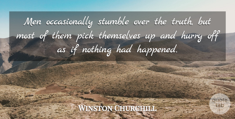Winston Churchill Quote About Inspirational, Funny, Life: Men Occasionally Stumble Over The...
