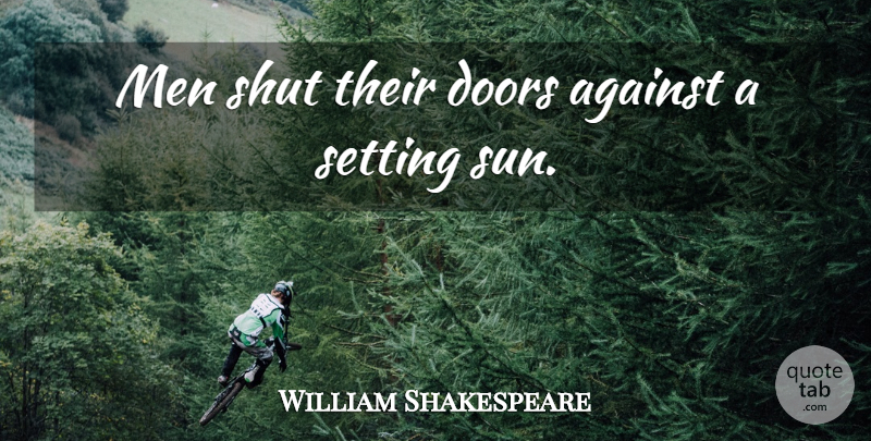 William Shakespeare Quote About Men, Doors, Athens: Men Shut Their Doors Against...
