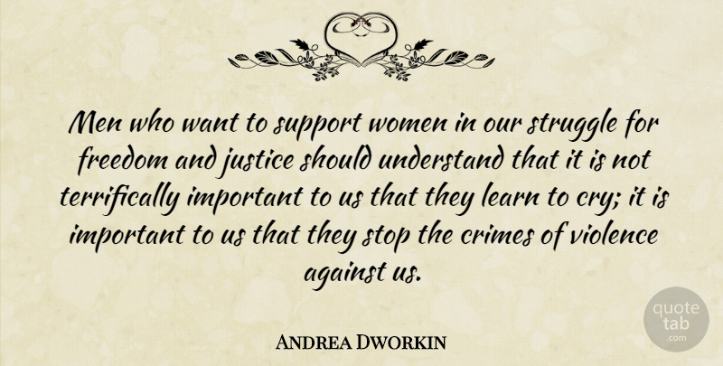 Andrea Dworkin Quote About Inspiring, Struggle, Learning: Men Who Want To Support...