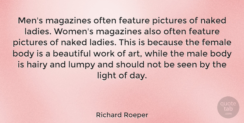 Richard Roeper Quote About Beauty, Beautiful, Art: Mens Magazines Often Feature Pictures...