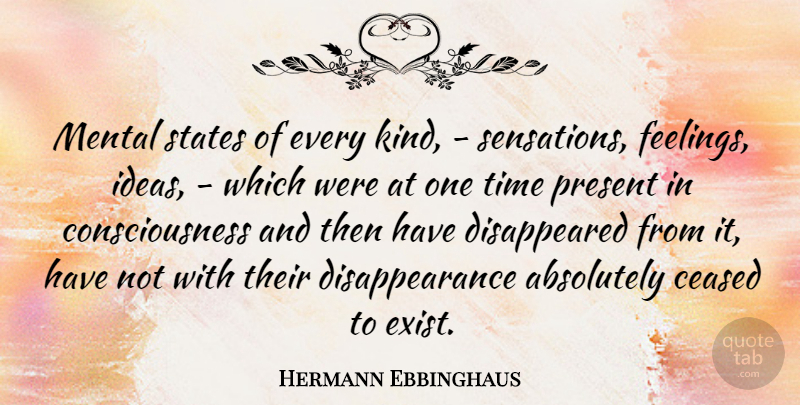 Hermann Ebbinghaus Quote About Ideas, Feelings, Kind: Mental States Of Every Kind...