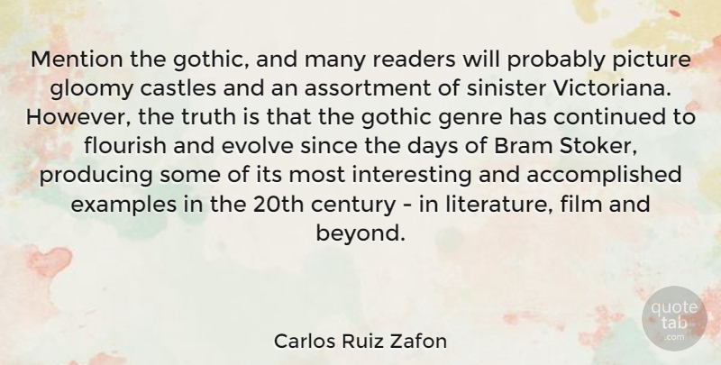 Carlos Ruiz Zafon Quote About Interesting, Castles, Literature: Mention The Gothic And Many...