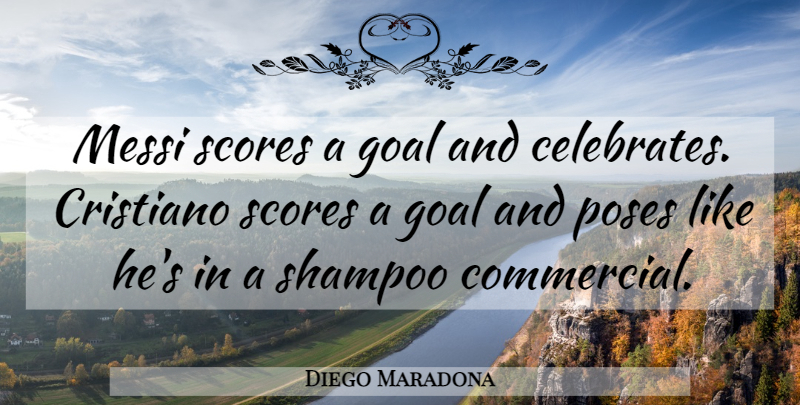 Diego Maradona Quote About Goal, Messi, Celebrate: Messi Scores A Goal And...