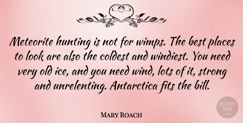 Mary Roach Quote About Antarctica, Best, Fits, Hunting, Lots: Meteorite Hunting Is Not For...