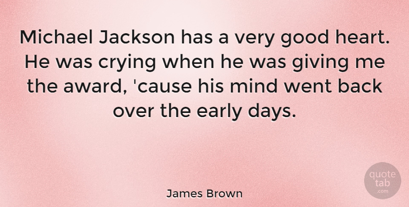 James Brown Quote About Heart, Awards, Giving: Michael Jackson Has A Very...
