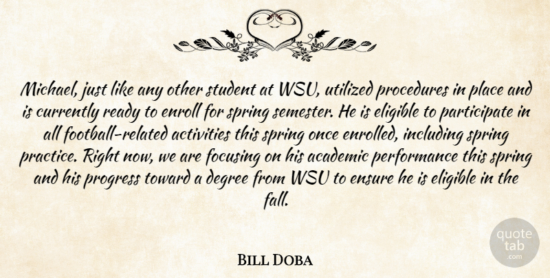 Bill Doba Quote About Academic, Activities, Currently, Degree, Eligible: Michael Just Like Any Other...