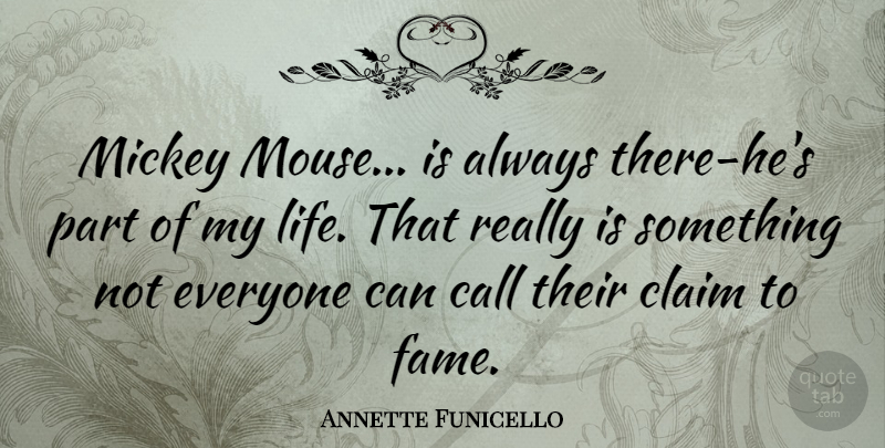 Annette Funicello Quote About Fame, Claims, Mickey: Mickey Mouse Is Always There...