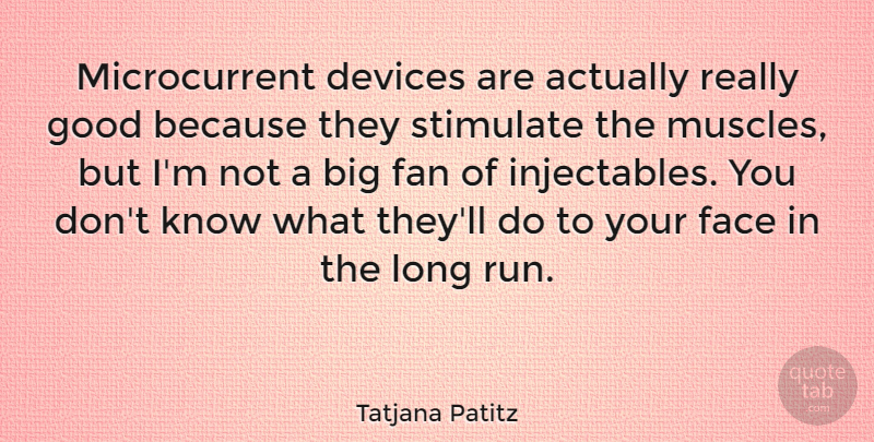 Tatjana Patitz Quote About Running, Long, Faces: Microcurrent Devices Are Actually Really...