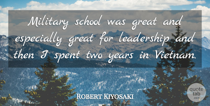 Robert Kiyosaki Quote About Leadership, Military, School: Military School Was Great And...