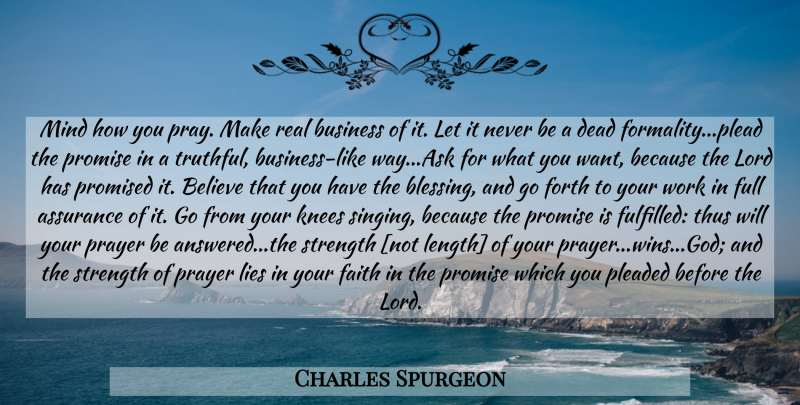 Charles Spurgeon Quote About Prayer, Real, Lying: Mind How You Pray Make...