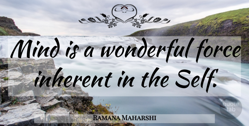 Ramana Maharshi Quote About Yoga, Self, Mind: Mind Is A Wonderful Force...