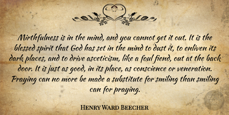 Henry Ward Beecher Quote About Blessed, Dark, Doors: Mirthfulness Is In The Mind...