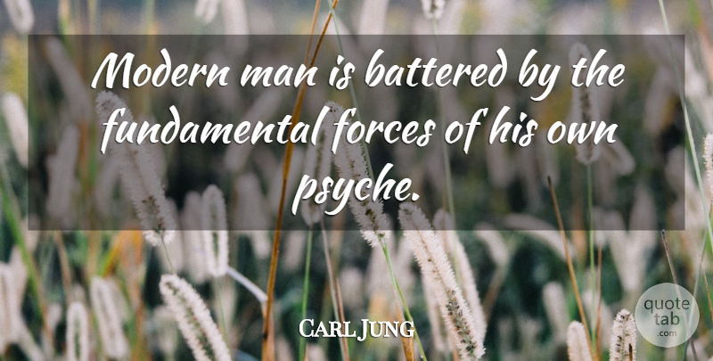 Carl Jung Quote About Men, Modern, Force: Modern Man Is Battered By...