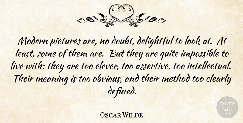 Oscar Wilde Quote About Art, Clever, Intellectual: Modern Pictures Are No Doubt...