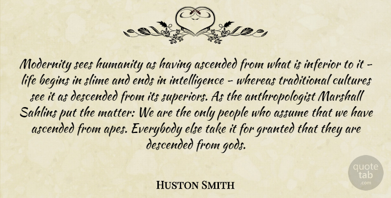 Huston Smith Quote About People, Humanity, Religion: Modernity Sees Humanity As Having...