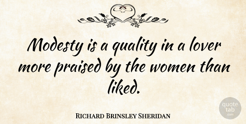Richard Brinsley Sheridan Quote About Love, Quality, Modesty: Modesty Is A Quality In...