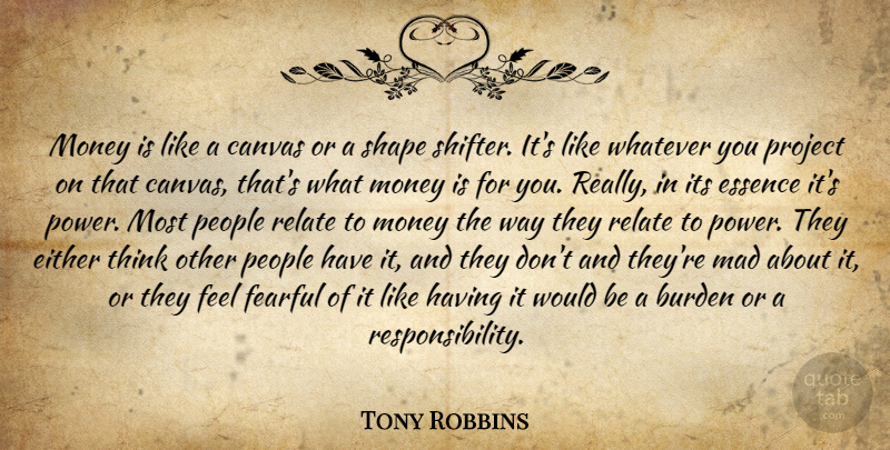 Tony Robbins Quote About Responsibility, Thinking, Essence: Money Is Like A Canvas...