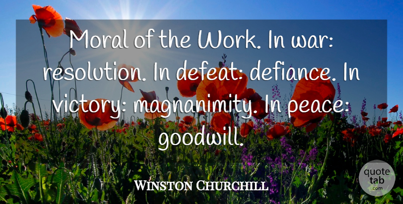 Winston Churchill Quote About Moral: Moral Of The Work In...