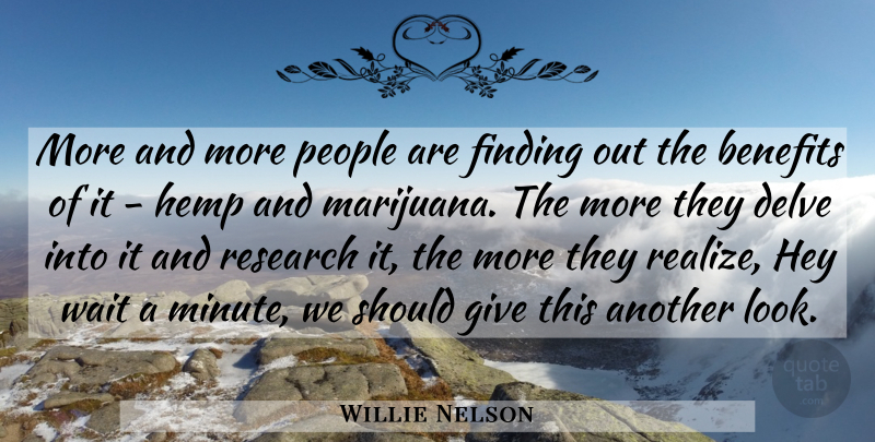 Willie Nelson Quote About Marijuana, Giving, People: More And More People Are...
