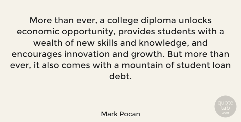 Mark Pocan Quote About College, Diploma, Economic, Encourages, Knowledge: More Than Ever A College...