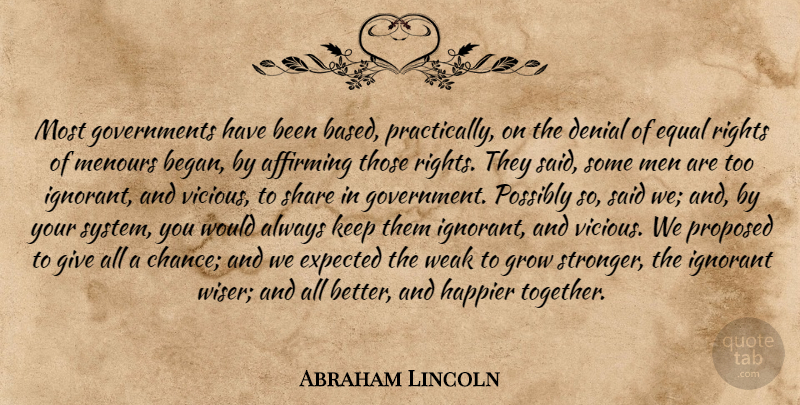 Abraham Lincoln Quote About Men, Rights, Giving: Most Governments Have Been Based...
